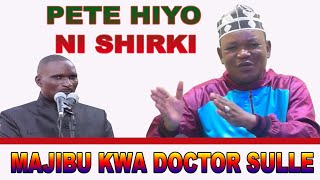 Inshu ya Pete Ustadh Shafii Shomari Amjibu Doctor Sule-Hiyo ni Shirki Kama Shirki Nyengine..