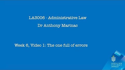 Admin Law 2024, Week 6 Video 1: Error of law