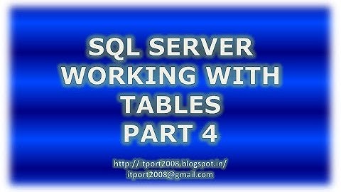 Create, alter, drop, delete table in SQL Server - Part 4