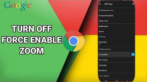 How To Turn Off Force Enable Zoom On Google Chrome App