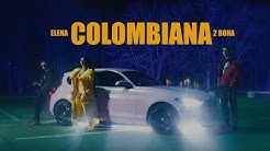 Elena x 2Bona - Colombiana - (Official video)