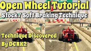 How To Go Faster !! Stock Brake Technique created by DCRK2 | Open Wheel Tutorial | GTA 5