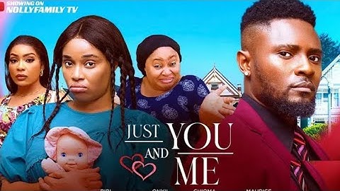 JUST YOU AND ME - FULL MOVIE REVIEW - MAURICE SAM, ONYII ALEX, CHIOMA NWOSU - 2025 NIGERIAN MOVIE