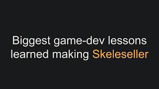 Biggest game-dev lessons learned making Skeleseller #gamedev