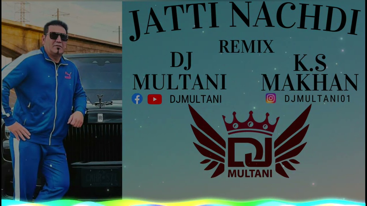 Dj Multani - KS machan - Jatti Nachdi remix