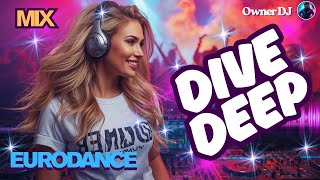 Download Lagu Owner DJ - Eurodance Mix - Dive Deep - #eurodance #90s #remix #electronicmusic #theownerdj MP3