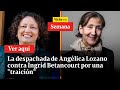🔴 La despachada de Angélica Lozano contra Íngrid Betancourt por una "traición" | Vicky en Semana