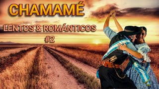 CHAMAMÉ Lentos &amp; Románticos #2