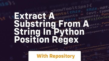 extract a substring from a string in python position regex