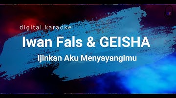 Iwan Fals & GEISHA - Ijinkan Aku Menyayangimu (Lyrics) [HD]