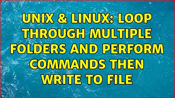 Unix & Linux: loop through multiple folders and perform commands then write to file