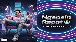 Download Lagu Ngapain Repot (Viral Sound TikTok) | Lagu Pendek Bikin FYP 🔥 MP3 Download Lagu Ngapain Repot (Viral Sound TikTok) | Lagu Pendek Bikin FYP 🔥 MP3