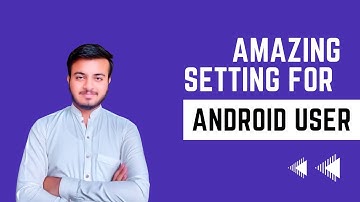 Amazing Setting for Android Users|2022|