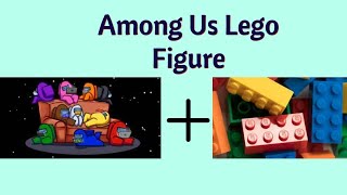 How To Build An Among Us Lego Figure