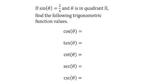 Given sin(A)=2/5 and in Quadrant II, Find 5 Trig Function Values