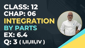 |Class 12 mathematics | Ex 6.4 Q3(i,ii,iii,iv) IGCSE | CBSE | integration by parts|