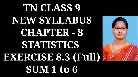9th Maths Ch-8 Statistics | Ex-8.3 (All sums) | Samacheer One plus One channel