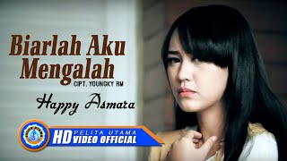 Happy Asmara - Biarlah Aku Mengalah (Official Music Video)