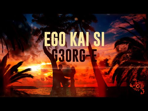 g3org-e---ego-kai-si