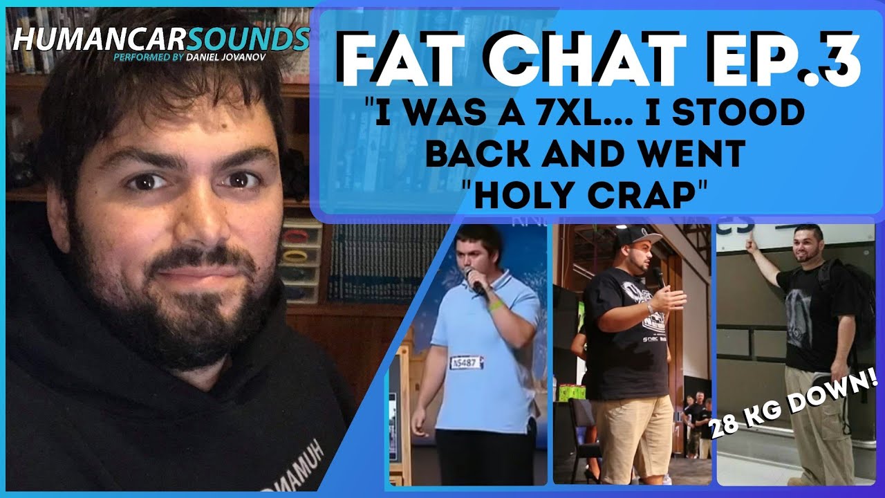 FAT CHAT EP3 - Danii (Human Car Sounds). That Fat Guy's Weight loss ...
