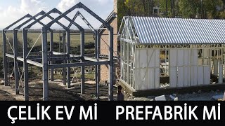 PREFABRİK EV ILE ÇELİK EV MALIYET KARŞILAŞTIRMASI