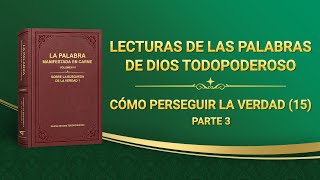 La Palabra de Dios | Cómo perseguir la verdad (15) Parte 3