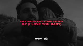 Fake Jordan - ILY (I Love You Baby) ft. Alisha Swords