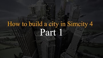 How to build a city in Simcity 4 - Part 1