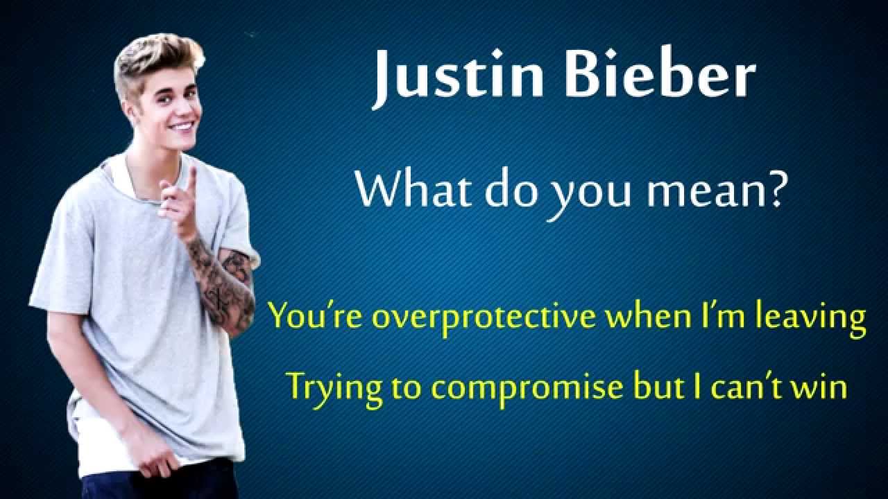 Justin Bieber (Celebrity), What do you mean, Pop Music (Musical Genre), Lyr...