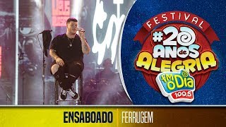 Ensaboado - Ferrugem (Festival 20 anos de Alegria) Ensaboado - Ferrugem (Festival 20 anos de Alegria)
