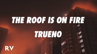 Trueno - THE ROOF IS ON FIRE (Letra/Lyrics)