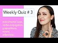 Weekly Quiz # 3 (Instrumental case, verbs conjugation, prepositions, nouns, adjectives)