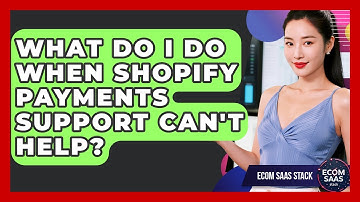 What Do I Do When Shopify Payments Support Can