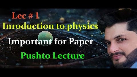Introduction to Physics| Class 9th kpk textbook| Pushto Lecture|Unit#1 Easy explained