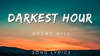 BECKY HILL - DARKEST HOUR | SONG LYRICS VERSION