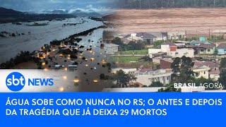 Video brasil-agora-agua-sobe-como-nunca-no-rs-o-antes-e-depois-da-tragedia-que-ja-deixa-29-mortos