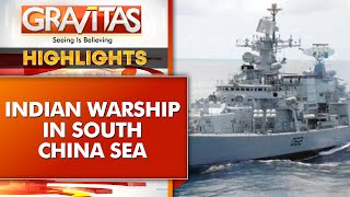 India sends warships to South China sea as a 'Reminder' to China | Gravitas Highlights