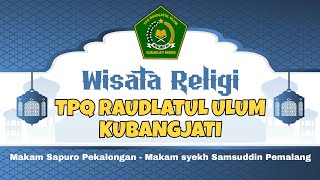 wisata religi TPQ Raudlatul Ulum makam sapuro Pekalongan - makam syekh syamsuddin Pemalang part 1