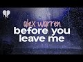 alex warren - before you leave me (lyrics)