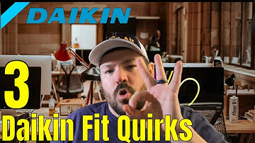 3 Quirks with the Daikin Fit HVAC system. Video for Installers