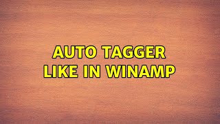 Auto tagger like in Winamp