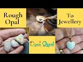 Steps for cutting rough Australian opal then making finished jewellery!