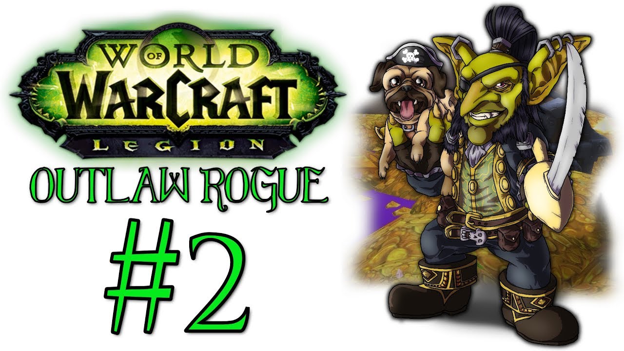 World Of Warcraft: Legion - Outlaw Rogue | Let's Play Ep.2 | The Dreadblades [Wretch Plays] horde tradução