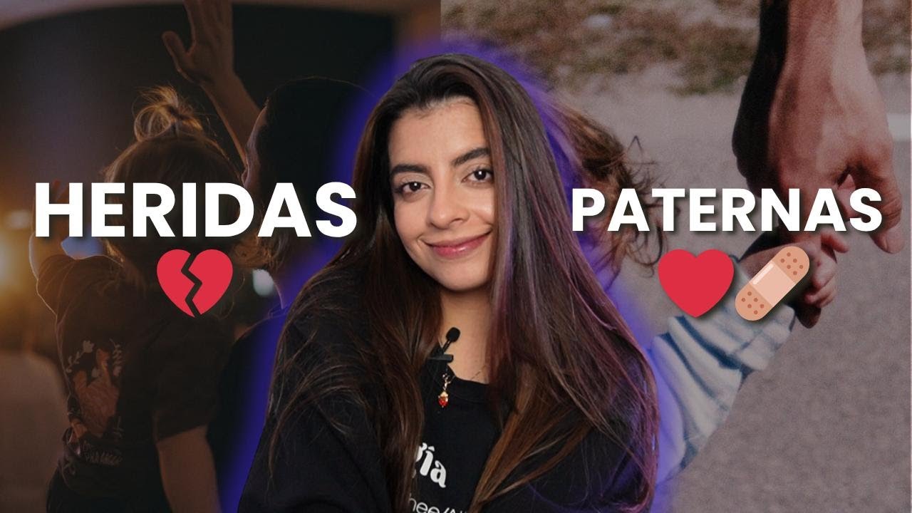 HERIDAS PATERNAS - Consecuencias y Sanación ❤️‍🩹