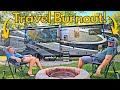 We Have Travel Burnout! How Did This Happen? Fulltime RV Living!