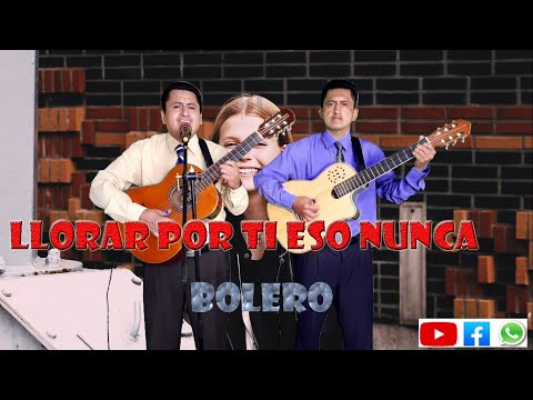 LLORAR POR TI