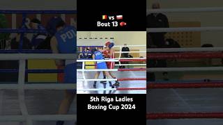 🥊Bout #13 BEL vs POL 5th Riga Ladies Boxing Cup 2024 Day 3 #boxing #fight