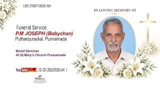 Funeral Service of P.M JOSEPH (Babychan ) Punthenpurackal,Punnamada // 12.05.2026 // 08 am onwards