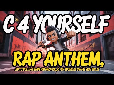 🔥 C 4 Yourself Rap | Haryanvi-English Mix | Official Channel Anthem 🔥
