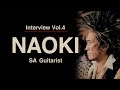 SA Guitarist NAOKI ~Interview Vol.4~